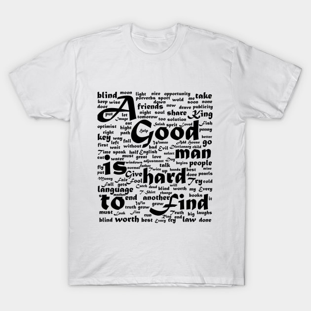 A Good Man Is Hard To Find T-Shirt by salah_698